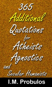 365 Additional Quotations for Atheists Agnostics and Secular Humanists 