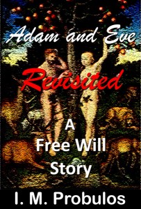 Adam And Eve Revisited: A Free Will Story